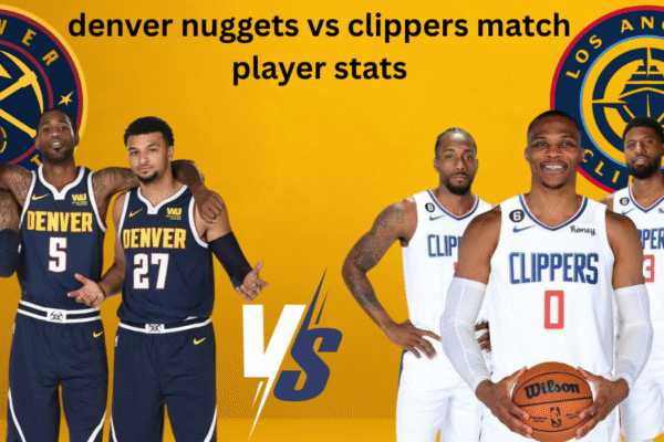 Denver Nuggets vs Clippers Match Player Stats Denver Nuggets vs Clippers Match Player Stats
