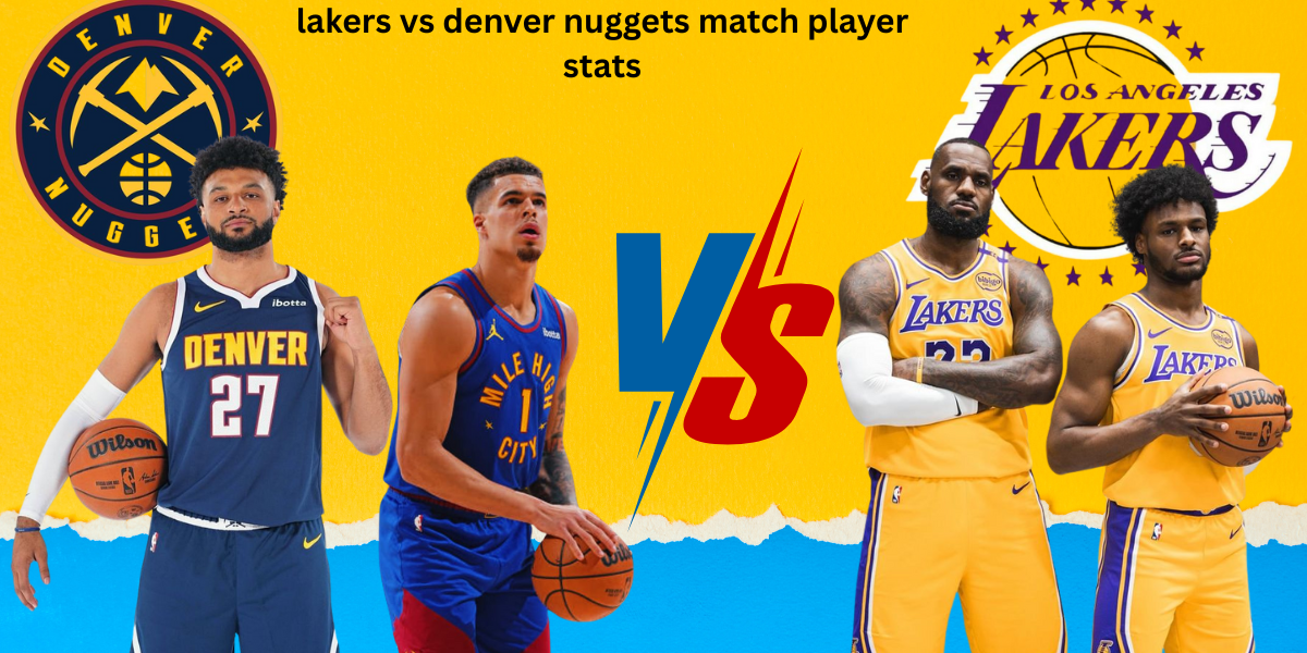Lakers vs Denver Nuggets Match Player Stats